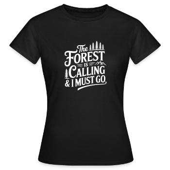 The Forest is Calling & I Must Go - Women's T-Shirt - black - Front - AI Model Female 172 dark (172cm)
