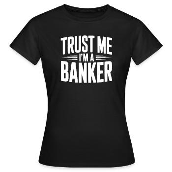 Vertrau mir, ich bin Banker. - Frauen T-Shirt - Schwarz - Vorne - AI Model Female 172 dark (172cm)