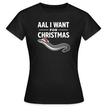 Aal que je veux pour Noël – Chemise drôle d’anguille - T-shirt Femme - noir - Devant - AI Model Female 172 dark (172cm)