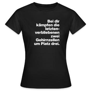 BEI DIR KÄMPFEN GEHIRNZEELLEN, SARKASMUS, FRECH - Frauen T-Shirt - Schwarz - Vorne - AI Model Female 172 dark (172cm)