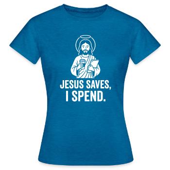 Jésus sauve, je dépense - T-shirt Femme - bleu saphir antique chiné - Devant - AI Model Female 172 dark (172cm)