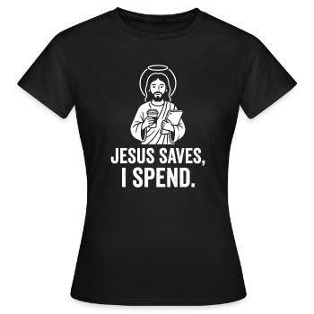 Jésus sauve, je dépense - T-shirt Femme - noir - Devant - AI Model Female 172 dark (172cm)