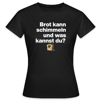 MOISISSURE DE PAIN ET TOI ? CADEAU SARCASME DRÔLE - T-shirt Femme - noir - Devant - AI Model Female 172 dark (172cm)