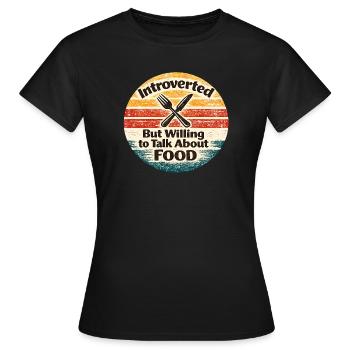 Introvertiert, aber redet gern über Essen - Frauen T-Shirt - Schwarz - Vorne - AI Model Female 172 dark (172cm)