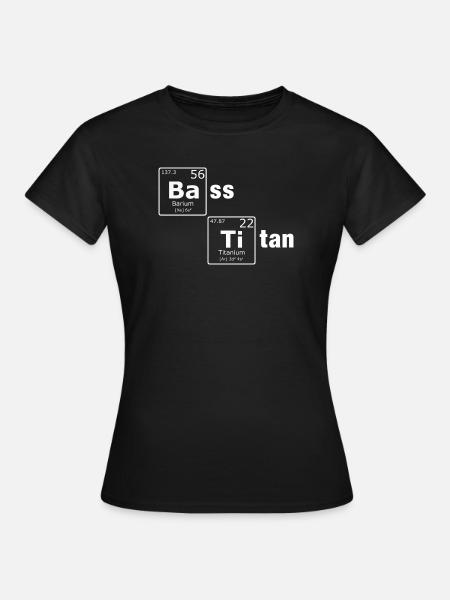 Bass Titan Periodensystem Elemente Nerd - Frauen T-Shirt - Schwarz
