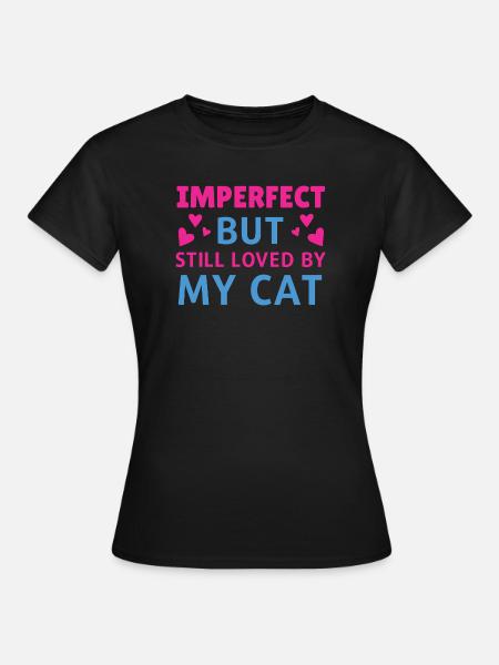 Imperfect loved by cat - Frauen T-Shirt - Schwarz