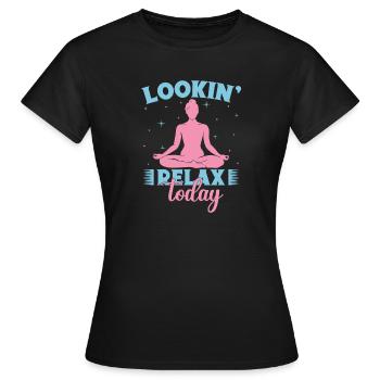 Yoga Lookin Relax Today Funny Yoga - Women's T-Shirt - black - Front - AI Model Female 172 dark (172cm)