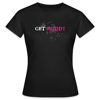 Get muddy Schlammlauf Mud Run Muddy Race - Women's T-Shirt - black - Front - AI Model Female 172 dark (172cm)