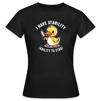 Ich habe die Stabilitätsfähigkeit, mich lustig zu stechen und abzuweichen. - Frauen T-Shirt - Schwarz - Vorne - AI Model Female 172 dark (172cm)