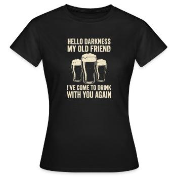 Bonjour Darkness, mon vieil ami boit de la bière Stout - T-shirt Femme - noir - Devant - AI Model Female 172 dark (172cm)