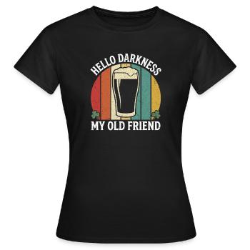 Bonjour Darkness, mon vieil ami boit de la bière Stout - T-shirt Femme - noir - Devant - AI Model Female 172 dark (172cm)