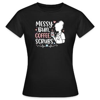 Messy Bun Coffee Scrubs Krankenschwester  - Frauen T-Shirt - Schwarz - Vorne - AI Model Female 172 dark (172cm)