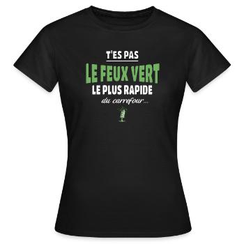 T’es pas le feu vert le plus rapide – Vanne - T-shirt Femme - noir - Devant - AI Model Female 172 dark (172cm)