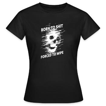 Né pour la merde Forcé de s’effacer - T-shirt Femme - noir - Devant - AI Model Female 172 dark (172cm)