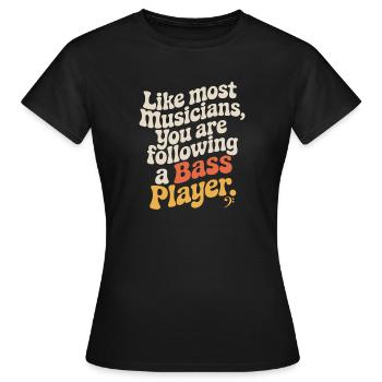 Bassist Following A Bass Player Band Bassspieler - Frauen T-Shirt - Schwarz - Vorne - AI Model Female 172 dark (172cm)