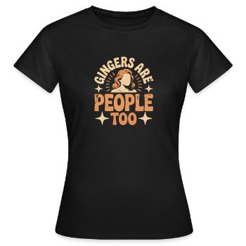 Gingers Are People Too - Women's T-Shirt - black - Front - AI Model Female 172 dark (172cm)