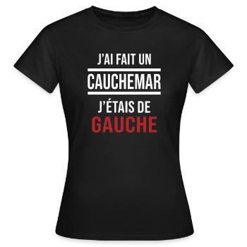 j'ai fais un cauchemar j'étais de gauche - T-shirt Femme - noir - Devant - AI Model Female 172 dark (172cm)