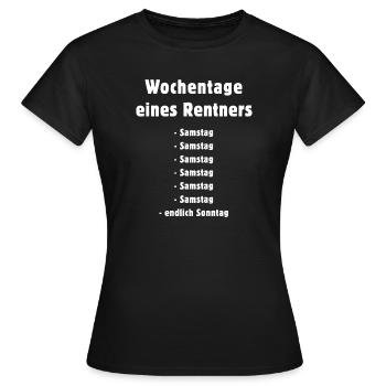 Wochentage eines Rentners, Humor - Frauen T-Shirt - Schwarz - Vorne - AI Model Female 172 dark (172cm)