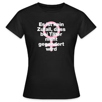 KEIN ZUFALL: TÄTER WERDEN GESCHONT! TÄTER GENDERN♀ - Frauen T-Shirt - Schwarz - Vorne - AI Model Female 172 dark (172cm)