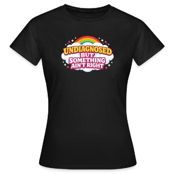 Ce n’est pas diagnostiqué, mais quelque chose ne va pas - T-shirt Femme - noir - Devant - AI Model Female 172 dark (172cm)