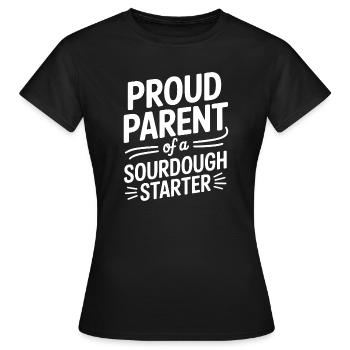 Stolzer Elternteil eines Sauerteigstarters - Frauen T-Shirt - Schwarz - Vorne - AI Model Female 172 dark (172cm)