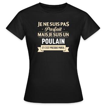 Je Ne Suis Pas Parfait Mais Je Suis Un Poulain ... - T-shirt Femme - noir - Devant - AI Model Female 172 dark (172cm)