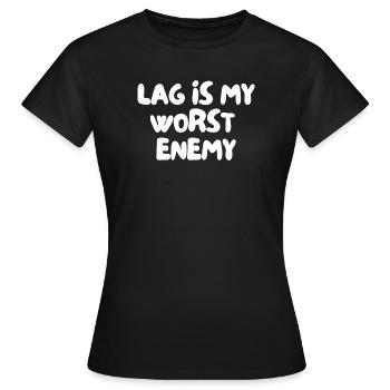 Lag is my worst enemy - Women's T-Shirt - black - Front - AI Model Female 172 dark (172cm)