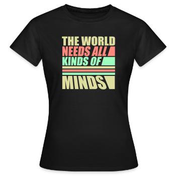 The World Needs All Kinds Of Minds Inspirierend - Frauen T-Shirt - Schwarz - Vorne - AI Model Female 172 dark (172cm)
