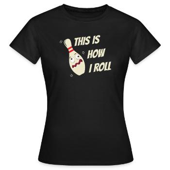 Dicons de Bowling Skittles Voilà comment je roule - T-shirt Femme - noir - Devant - AI Model Female 172 dark (172cm)