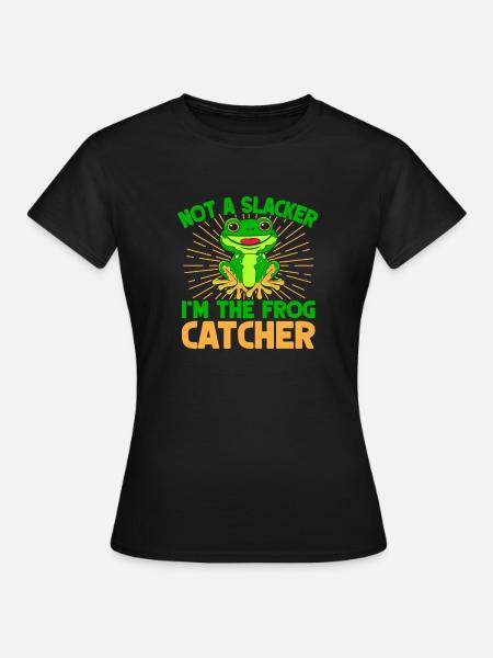 Frog Catcher Not A Slacker Frog - Frauen T-Shirt - Schwarz