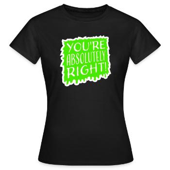 Tu as tout à fait raison, logo drôle d’IA sarcastique - T-shirt Femme - noir - Devant - AI Model Female 172 dark (172cm)