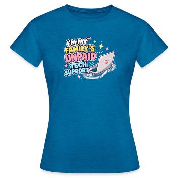 Family Tech Support Unpaid - Women's T-Shirt - antique blue sapphire heather - Front - AI Model Female 172 dark (172cm)