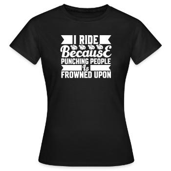 Ride because punching is not allowed - Women's T-Shirt - black - Front - AI Model Female 172 dark (172cm)