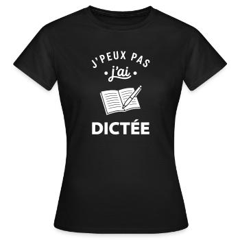 J'peux pas j'ai dictée - T-shirt Femme - noir - Devant - AI Model Female 172 dark (172cm)