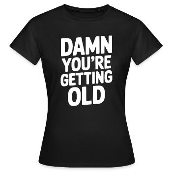 Mince, tu vieillis - T-shirt Femme - noir - Devant - AI Model Female 172 dark (172cm)