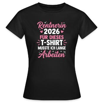 Rentnerin 2026 T‑Shirt Jubel - Frauen T-Shirt - Schwarz - Vorne - AI Model Female 172 dark (172cm)