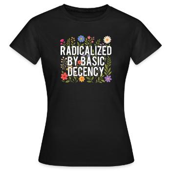 Radikalisierte Grundanständigkeit, Menschenrechte, Freundlichkeit, Freundlichkeit, - Frauen T-Shirt - Schwarz - Vorne - AI Model Female 172 dark (172cm)