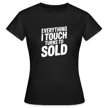 Tout ce que je touche devient vendu - T-shirt Femme - noir - Devant - AI Model Female 172 dark (172cm)