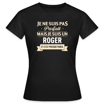 Je Ne Suis Pas Parfait Mais Je Suis Un Roger Et... - T-shirt Femme - noir - Devant - AI Model Female 172 dark (172cm)