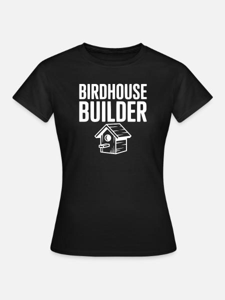 Vogelhausbauer - Frauen T-Shirt - Schwarz