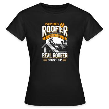 Every roofer until the real one comes Roofer - Women's T-Shirt - black - Front - AI Model Female 172 dark (172cm)