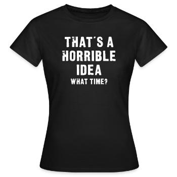C’est une idée horrible - T-shirt Femme - noir - Devant - AI Model Female 172 dark (172cm)