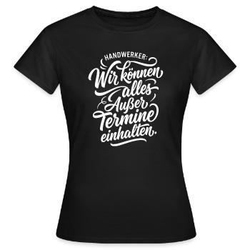 Wir können alles außer Termine - Frauen T-Shirt - Schwarz - Vorne - AI Model Female 172 dark (172cm)