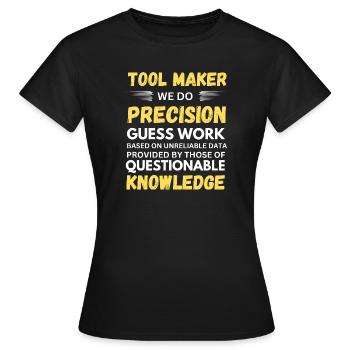 Toolmaker Nous faisons des suppositions précises Drôle - T-shirt Femme - noir - Devant - AI Model Female 172 dark (172cm)