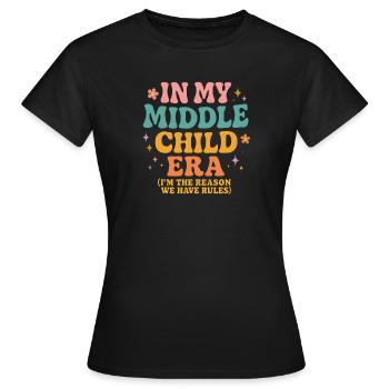 Daughter Family Humor In My Middle Child Era - Women's T-Shirt - black - Front - AI Model Female 172 dark (172cm)