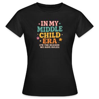 Daughter Family Humor In My Middle Child Era - Women's T-Shirt - black - Front - AI Model Female 172 dark (172cm)
