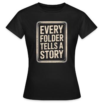 Chaque dossier raconte une histoire - T-shirt Femme - noir - Devant - AI Model Female 172 dark (172cm)