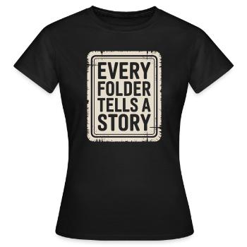 Chaque dossier raconte une histoire - T-shirt Femme - noir - Devant - AI Model Female 172 dark (172cm)