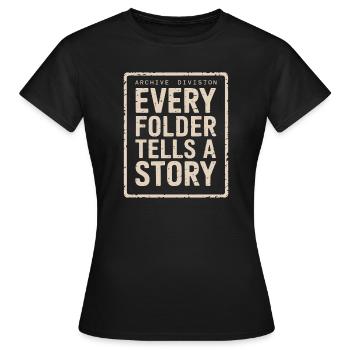 Every Folder Tells A Story - Women's T-Shirt - black - Front - AI Model Female 172 dark (172cm)