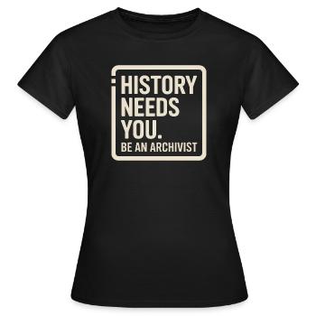 L’histoire exige que tu sois archiviste - T-shirt Femme - noir - Devant - AI Model Female 172 dark (172cm)